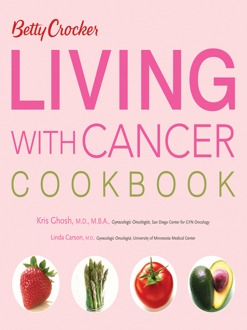 Title details for Betty Crocker Living with Cancer Cookbook by Kris Ghosh - Available